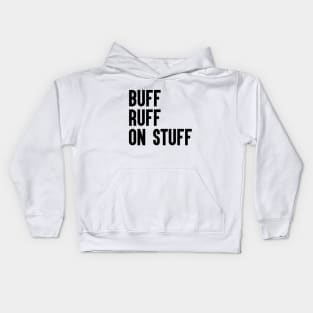 Buff Ruff On Stuff Kids Hoodie